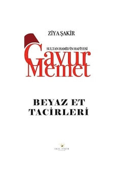 Gavur Memet Beyaz Et Tacirleri / Ziya Şakir Gavur Memet Beyaz Et Tacirleri / Ziya Şakir