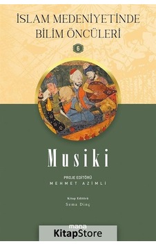 Musiki - İslam Medeniyetinde Bilim Öncüleri 6- Mana Yayınları