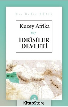 Kuzey Afrika ve İdrisiler Devleti - Kadir Erbil - Fecr Yayınları Kuzey Afrika ve İdrisiler Devleti - Kadir Erbil - Fecr Yayınları