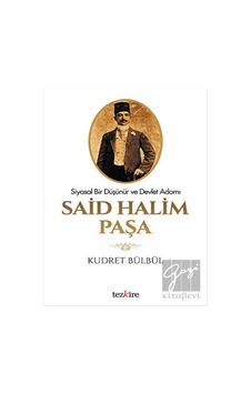 Said Halim Paşa - Kudret Bülbül - Tezkire Yayınları Said Halim Paşa - Kudret Bülbül - Tezkire Yayınları