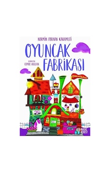 Oyuncak Fabrikası - Nermin Ferhan Karamuti - Masalperest Oyuncak Fabrikası - Nermin Ferhan Karamuti - Masalperest