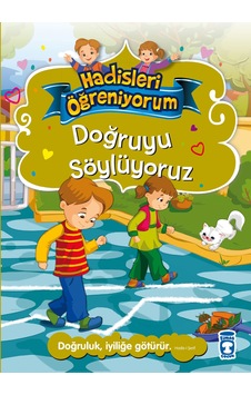 Doğruyu Söylüyoruz - Hadisleri Öğreniyorum - Timaş Çocuk - Nurşen Şirin Doğruyu Söylüyoruz - Hadisleri Öğreniyorum - Timaş Çocuk - Nurşen Şirin