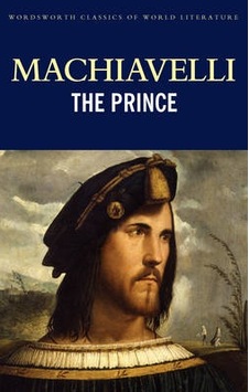 The Prince (Classics of World Literature) - Niccolo Machiavelli - Wordsworth The Prince (Classics of World Literature) - Niccolo Machiavelli - Wordsworth
