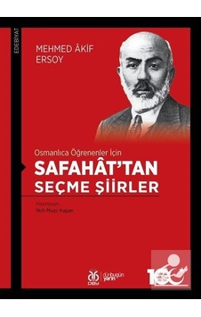 Osmanlıca Öğrenenler için Safahattan Seçme Şiirler - Mehmet Akif Ersoy - DBY Yayınları Osmanlıca Öğrenenler için Safahattan Seçme Şiirler - Mehmet Akif Ersoy - DBY Yayınları