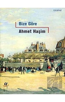 Bize Göre - Ahmet Haşim - Oğlak Yayıncılık Bize Göre - Ahmet Haşim - Oğlak Yayıncılık