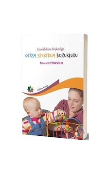 Çocukluktan Erişkinliğe Otizm Spektrum Bozukluğu - Murat Eyüboğlu - Eğiten Kitap