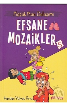 Efsane Mozaikler 5 - Küçük Kan  Dolaşımı