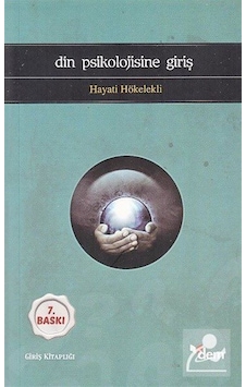 Din Psikolojisine Giriş / Prof. Dr. Hayati Hökelekli Din Psikolojisine Giriş / Prof. Dr. Hayati Hökelekli