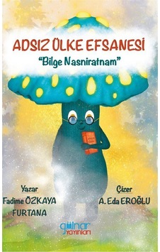 Adsız Ülke Efsanesi "bilge Nasniratnam" / Fadime Özkaya Furtana Adsız Ülke Efsanesi "bilge Nasniratnam" / Fadime Özkaya Furtana