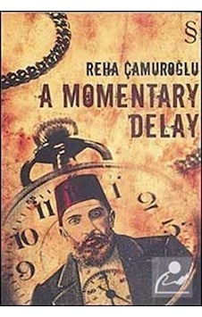 A Momentary Delay - Reha Çamuroğlu - Everest Yayınları A Momentary Delay - Reha Çamuroğlu - Everest Yayınları