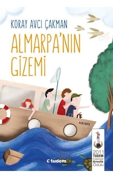 Almarpa'nın Gizemi - Koray Avcı Çakman - Tudem Yayınları Almarpa'nın Gizemi - Koray Avcı Çakman - Tudem Yayınları