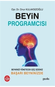 Beyin Programcısı: Beyninizi Yönetecek Güç Sizsiniz Başarı Beyninizde Beyin Programcısı: Beyninizi Yönetecek Güç Sizsiniz Başarı Beyninizde