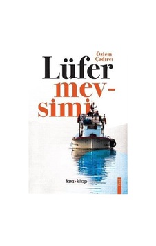 Lüfer Mevsimi - Özlem Çadırcı - Tara Kitap Lüfer Mevsimi - Özlem Çadırcı - Tara Kitap