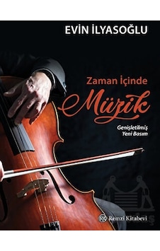 Zaman İçinde Müzik - Genişletilmiş Yeni Basım - Evin İlyasoğlu - Remzi Kitabevi Zaman İçinde Müzik - Genişletilmiş Yeni Basım - Evin İlyasoğlu - Remzi Kitabevi