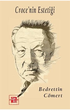 Croce'nin Estetiği - Bedrettin Cömert - Deki Yayınevi