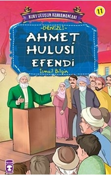 Kurtuluşun Kahramanları - Ahmet Hulusi Efendi - İsmail Bilgin - Timaş Çocuk Kurtuluşun Kahramanları - Ahmet Hulusi Efendi - İsmail Bilgin - Timaş Çocuk