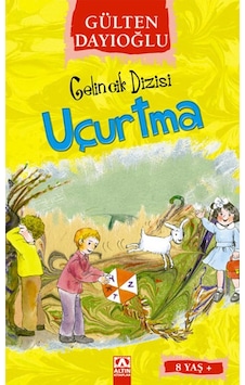 Uçurtma - Gelincik Dizisi - Gülten Dayıoğlu - Altın Kitaplar Uçurtma - Gelincik Dizisi - Gülten Dayıoğlu - Altın Kitaplar