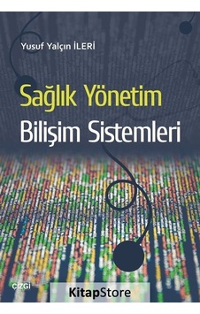 Sağlık Yönetim Bilişim Sistemleri - Yusuf Yalçın İleri Sağlık Yönetim Bilişim Sistemleri - Yusuf Yalçın İleri
