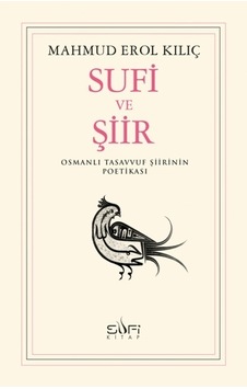 Sufi ve Şiir - Erol Kılıç - Sufi Kitap Sufi ve Şiir - Erol Kılıç - Sufi Kitap