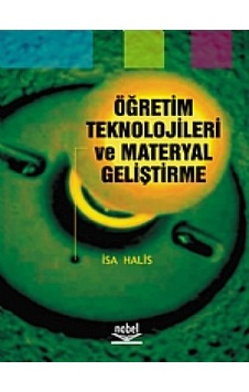 Öğretim Teknolojileri ve Materyal Geliştirme - İsa Halis - Nobel Akademik Yayıncılık Öğretim Teknolojileri ve Materyal Geliştirme - İsa Halis - Nobel Akademik Yayıncılık
