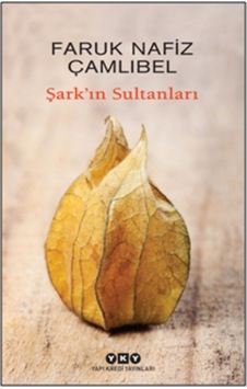 Şark'ın Sultanları - Faruk Nafız Çamlıbel - Yapı Kredi Yayınları Şark'ın Sultanları - Faruk Nafız Çamlıbel - Yapı Kredi Yayınları
