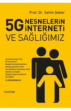 5G Nesnelerin İnterneti ve Sağlığımız - Selim Şeker - Hayykitap