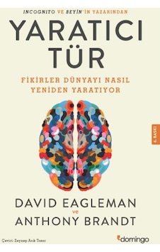 Yaratıcı Tür - Fikirler Dünyayı Nasıl Yeniden Yaratıyor - David Eagleman - Anthony Brandt - Domingo Yayınevi Yaratıcı Tür - Fikirler Dünyayı Nasıl Yeniden Yaratıyor - David Eagleman - Anthony Brandt - Domingo Yayınevi