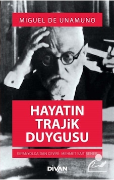 Hayatın Trajik Duygusu - Miguel De Unamuno - Divan Kitap Hayatın Trajik Duygusu - Miguel De Unamuno - Divan Kitap
