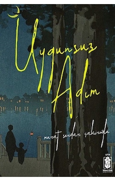 Uygunsuz Adım - Murat Serdar Çakıroğlu - Mavi Gök Yayınları Uygunsuz Adım - Murat Serdar Çakıroğlu - Mavi Gök Yayınları
