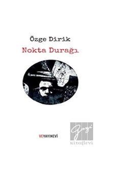 Nokta Durağı - Özge Dirik - Ve Yayınevi