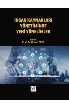 Gazi Kitabevi - İnsan Kaynakları Yönetiminde Yeni Yönelimler - Prof. Dr. M. Akif ÖZER Gazi Kitabevi - İnsan Kaynakları Yönetiminde Yeni Yönelimler - Prof. Dr. M. Akif ÖZER