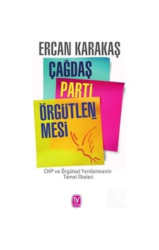 Çağdaş Parti Örgütlenmesi-Chp ve Örgütsel Yenilenmenin Temel İlkeleri - Ercan Karakaş - Tekin Yayınevi