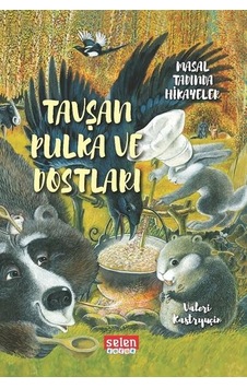 Tavşan Pulka Ve Dostları - Selen Çocuk Yayınları Tavşan Pulka Ve Dostları - Selen Çocuk Yayınları