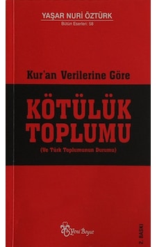 Kur'an Verilerine Göre Kötülük Toplumu - Yaşar Nuri Öztürk - Yeni Boyut Kur'an Verilerine Göre Kötülük Toplumu - Yaşar Nuri Öztürk - Yeni Boyut