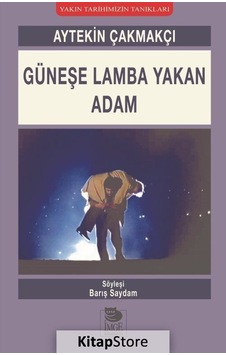 Güneşe Lamba Yakan Adam - Aytekin Çakmakçı