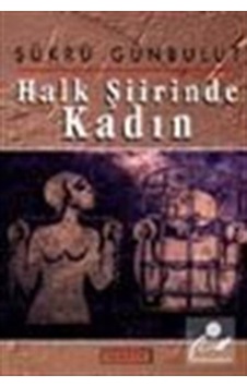 Halk Şiirinde Kadın - İsmet Arslan - Berfin Yayınları Halk Şiirinde Kadın - İsmet Arslan - Berfin Yayınları