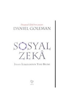 Sosyal Zeka - İnsan İlişkilerin Yeni Bilimi - Danıel Goleman - Varlık Yayınları