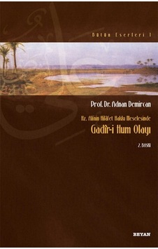 Gadir-I Hum Olayı - Hz. Ali'Nin Hilafet Hakkı Meselesi
