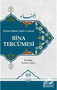 Kelime Manalı, İzahlı ve Şemalı Bina Tercümesi 9786054709731 Kelime Manalı, İzahlı ve Şemalı Bina Tercümesi 9786054709731