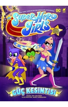 Süper Hero Girls - Güç Kesintisi - Amy Wolfram - Dinozor Genç