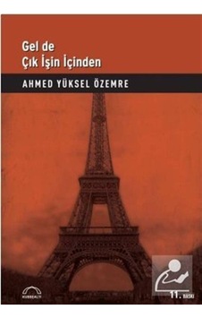 Gel de Çık İşin İçinden - Ahmed Yüksel Özemre - Kubbealtı Neşriyatı
