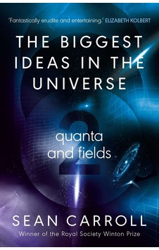 The Biggest Ideas İn The Universe Quanta And Fields