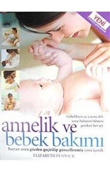 Annelik ve Bebek Bakımı 2015 - Elizabeth Fenwick - Abc Yayınevi
