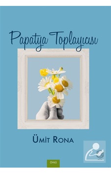 Papatya Toplayıcısı / Ümit Rona Papatya Toplayıcısı / Ümit Rona