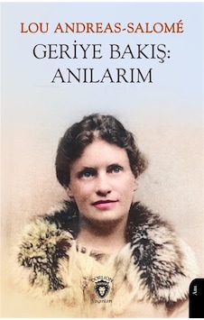 Geriye Bakış: Anılarım / Lou Andreas-salome Geriye Bakış: Anılarım / Lou Andreas-salome