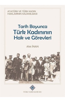Atatürk ve Türk Kadın Haklarının Kazanılması Tarih Boyunca Tür...