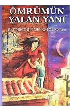 Ömrümün Yalan Yanı - Mehmet Fatih Oflaz - Yazgı Yayınları