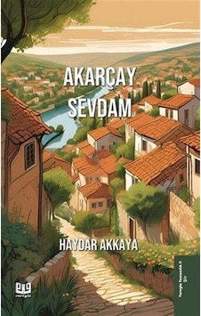 Akarçay Sevdam / Haydar Akkaya Akarçay Sevdam / Haydar Akkaya