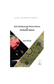 Türk Edebiyatında İslami Söylem ve Ali Haydar Haksal - Azer Yavuz - Çıra Yayınları