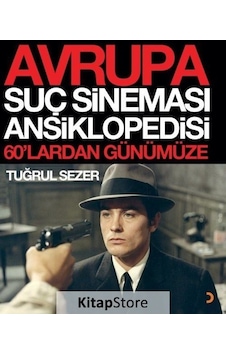 Avrupa Suç Sineması Ansiklopedisi - 60'lardan Günümüze - Tuğrul Sezer - Cinius